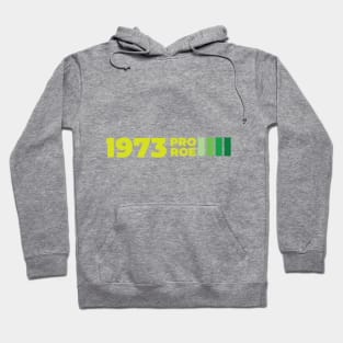 Pro Roe 1973 Vintage #1  Green Hoodie